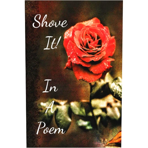Roy Chloe Shove it! In A Poem: Gift for Poets; Humor