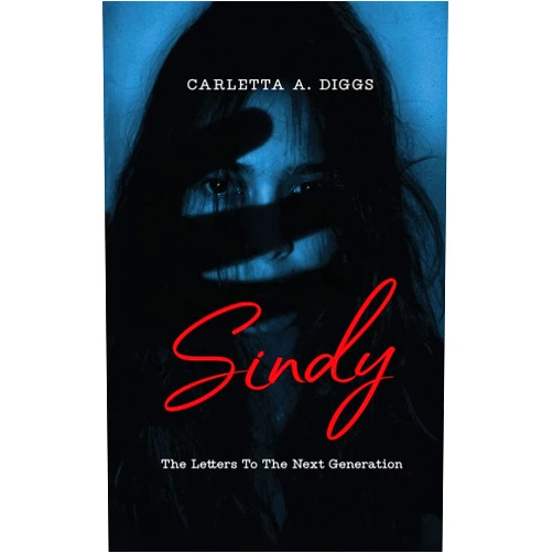 Carletta A Diggs Sindy: Letters to the Next Generation