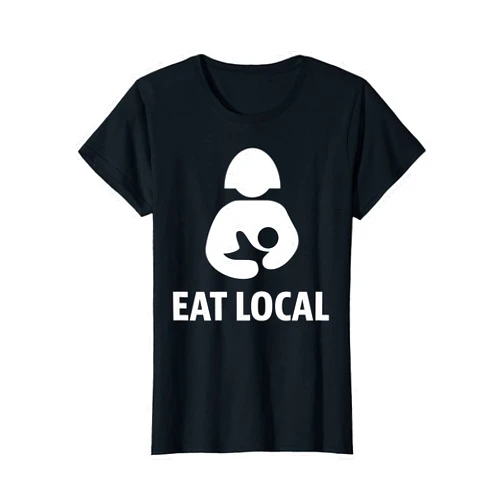 Normalize And Support Breastfeeding Shirts Womens Eat Local Parenting Shirt in support of Breastfeeding T-Shirt