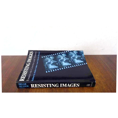 Robert Sklar,Charles Musser Resisting Images: Essays on Cinema and History (Critical Perspective on the Past Series)