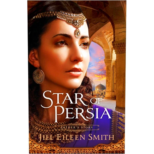 Jill Eileen Smith Star of Persia: (An Inspirational Retelling about Queen Esther)