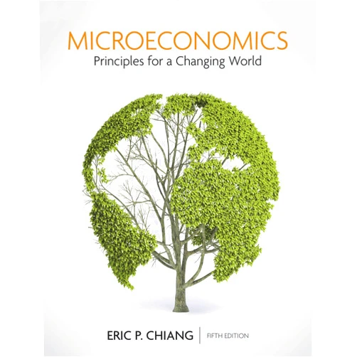By Eric Chiang (Author) Microeconomics: Principles for a Changing World