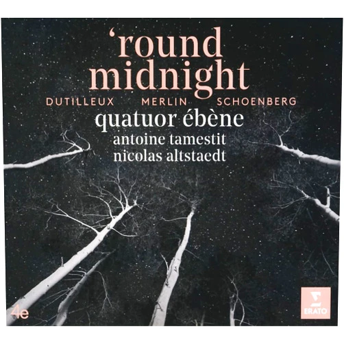 Quatuor Ebene Format: Audio CD round midnight: Dutilleux Merlin Schonberg