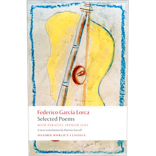 By Federico García Lorca (Author), Martin Sorrell (Author), D.Gareth Walters (Author) & 0 more Selected Poems: with parallel Spanish text (Oxford World's Classics)