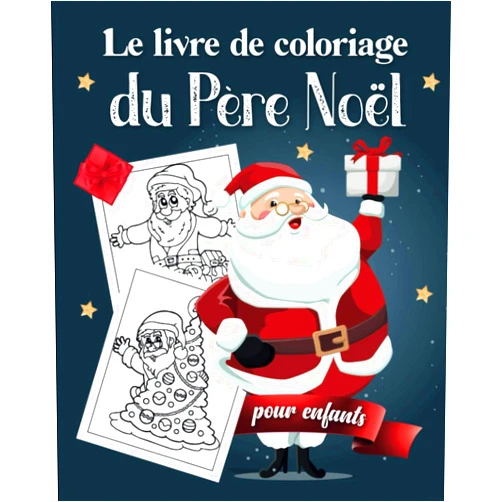 French Edition by Les Rennes Haut Perchés (Author) Le Livre de Coloriage du Père Noël | Pour enfants: Cahier de coloriages : 30 dessins magiques pour les petits admirateurs du Père Noel | 62 pages, ... noel (Noel - Grand Format) (French Edition)