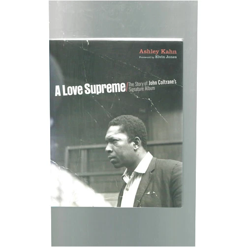 Ashley Kahn,Elvin Jones A Love Supreme: The Story of John Coltrane's Signature Album