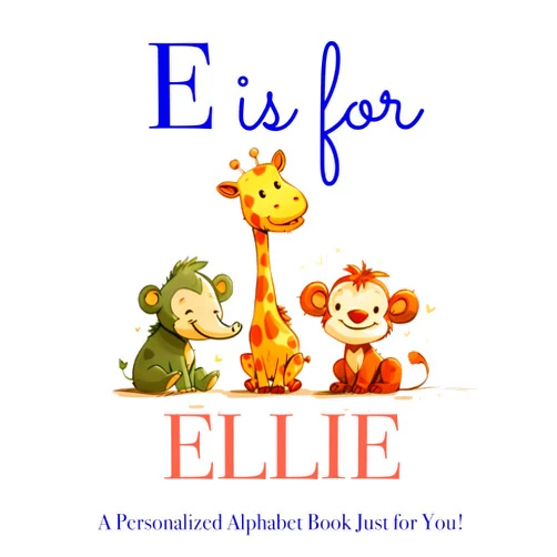 LBB Press E is for Ellie: A Personalized Alphabet Book Just for You!