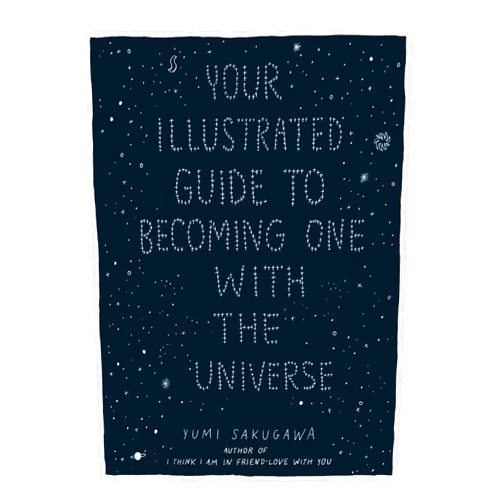 By Yumi Sakugawa (Author) Your Illustrated Guide To Becoming One With The Universe