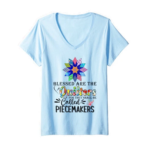 Funny Blessed Are The Quilters Tee Shirt Womens Blessed Are The Quilters For They Shall Be Piecemakers V-Neck T-Shirt
