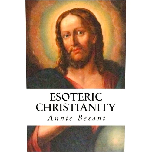 By Annie Besant (Author) Esoteric Christianity