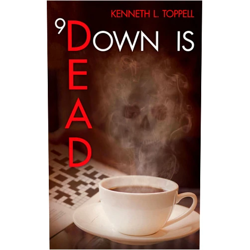 By Kenneth L. Toppell (Author) Format: Kindle Edition 9 Down is Dead