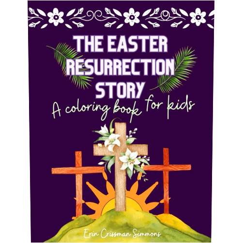 By Erin Crissman Simmons (Author) The Easter Resurrection Story: A Coloring Book for Kids
