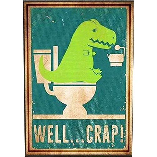 Ostapt Funny Bathroom Art Well Crap Funny Wall Art Signs for Home Decor 12 x 8 Inch Metal Sign Funny Dinosaur Art Dinosaur