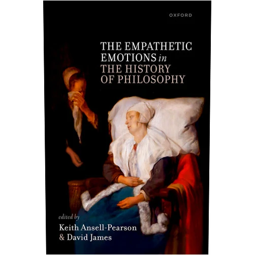 By Keith Ansell-Pearson (Author), David James (Author) The Empathetic Emotions in the History of Philosophy