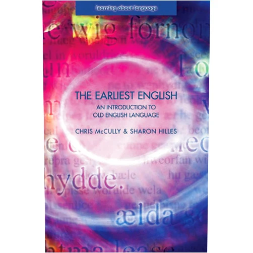 By Chris Mccully (Author), Sharon Hilles (Author) Format: Kindle Edition The Earliest English: An Introduction to Old English Language (Learning about Language)