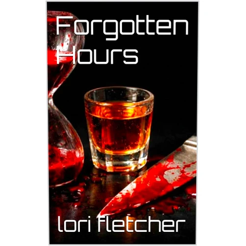 By lori fletcher (Author) Format: Kindle Edition Forgotten Hours