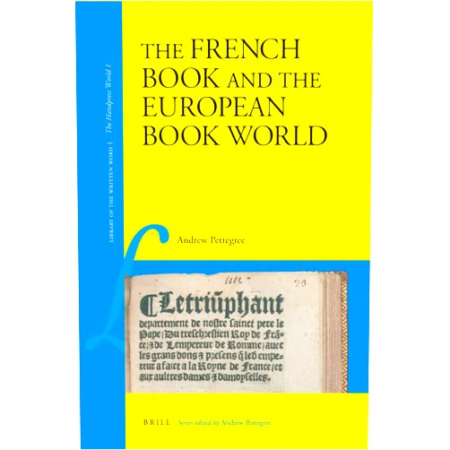 By Andrew Pettegree (Author) The French Book and the European Book World (Library of the Written Word - The Handpress World)
