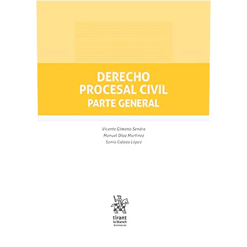 Spanish Edition by Vicente Gimeno Sendra (Author), Manuel Díaz Martínez (Author), Sonia Calaza López (Author), Sonia Calaza (Author) & 1 more Format: Kindle Edition Derecho Procesal Civil Parte General (Manuales de Derecho Procesal) (Spanish Edition)