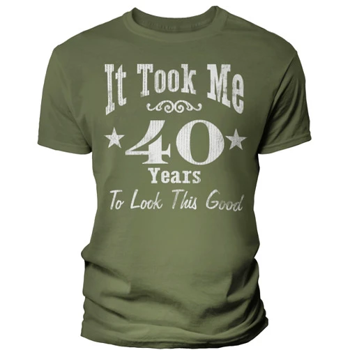 ShirtInvaders It Took Me 40 Years to Look This Good! - Funny 40th Birthday Gift for Men
