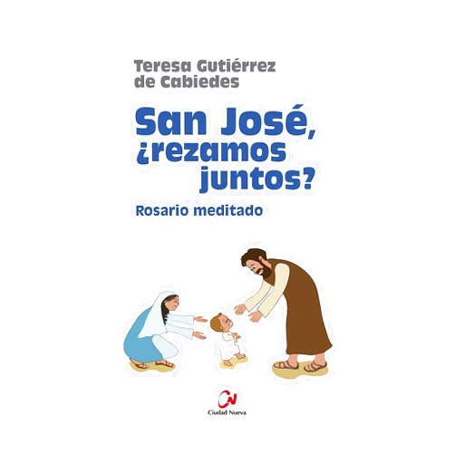 Teresa Gutiérrez de Cabiedes San José ¿Rezamos juntos? Rosario meditado