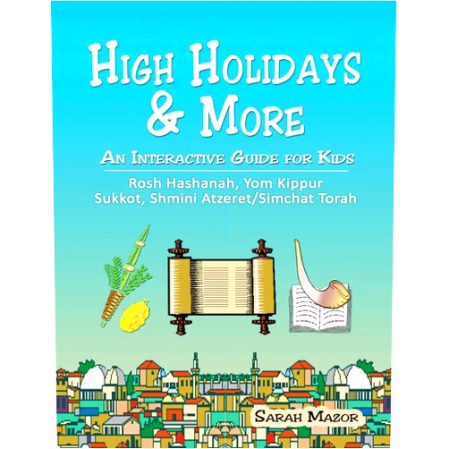Sarah Mazor,Ari Mazor High Holidays & More: An Interactive Guide for Kids: Rosh Hashanah, Yom Kippur, Sukkot, Shmini Atzeret/Simchat Torah