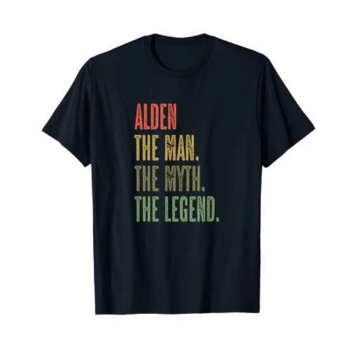 For Someone Named ALDEN Alden - the Man the Myth the Legend | Myth Legend Name - T-Shirt