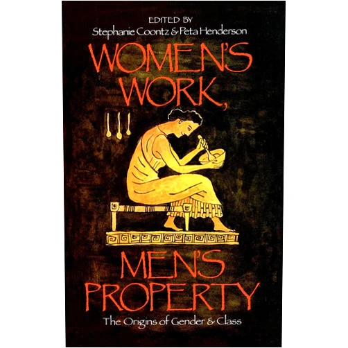 By Stephanie Coontz (Author, Editor), Peta Henderson (Author) Format: Kindle Edition Women's Work, Men's Property: The Origins of Gender and Class