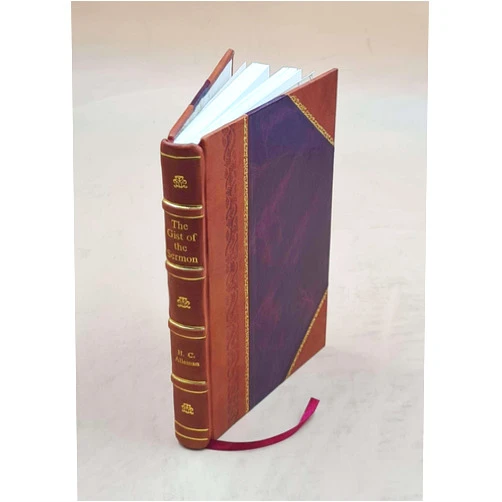 By Samuel Cox Herbert Christian Alleman (Author) The gist of the sermon: an old message for young men : on the ground-plan of ... 1905 [Leather Bound]