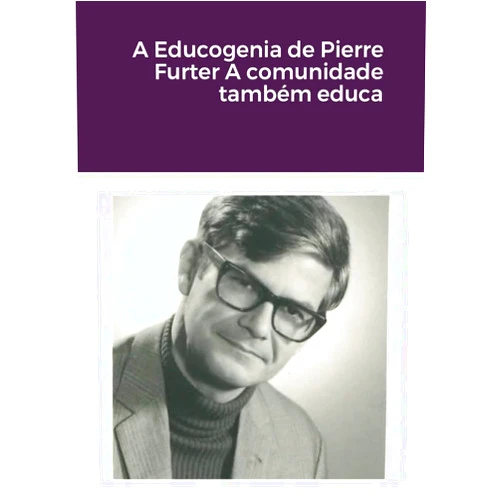 Portuguese Edition by José Antonio Caride (Author), Anton Costa Rico (Author), Lucilia Salgado (Author), Rui Fonte (Author), Erica Teixeira (Author), Mario Viché González (Author), Margareth Martins de Araujo (Contributor) & 4 more A Educogenia de Pierre Furter A comunidade também educa (Portuguese Edition)