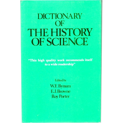 William F. Bynum,Janet Browne,Roy Porter Dictionary of the History of Science (Princeton Legacy Library)