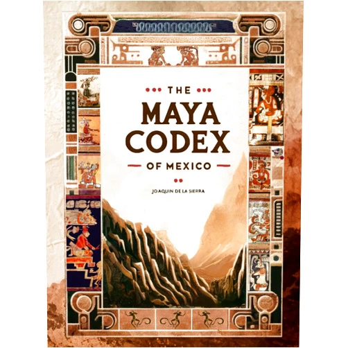By Joaquín De la Sierra (Author) The Maya Codex of Mexico: The Oldest Book of the Americas, Digitally Restored (Pre-Columbian Literature)