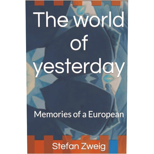 By Stefan Zweig (Author), Robert Boettcher (Translator) The world of yesterday: Memories of a European