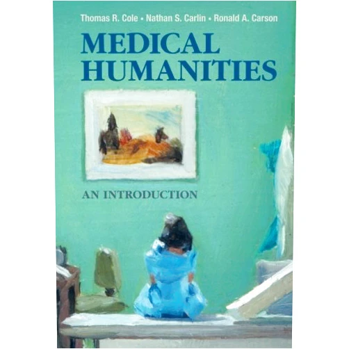 By Thomas R. Cole (Author) Medical Humanities: An Introduction by Thomas R. Cole (31-Oct-2014) Paperback