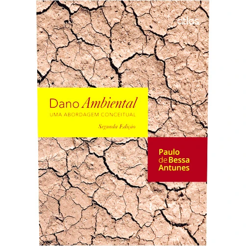 Portuguese Brazilian Edition by Paulo De Bessa Antunes (Author) Dano Ambiental: Uma Abordagem Conceitual