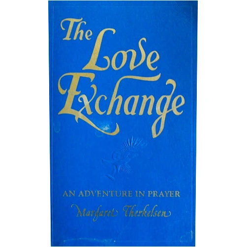 By Margaret Therkelsen (Author) The Love Exchange: An Adventure in Prayer
