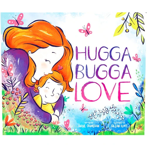 Diane Ohanesian,Gillian Flint Hugga Bugga Love