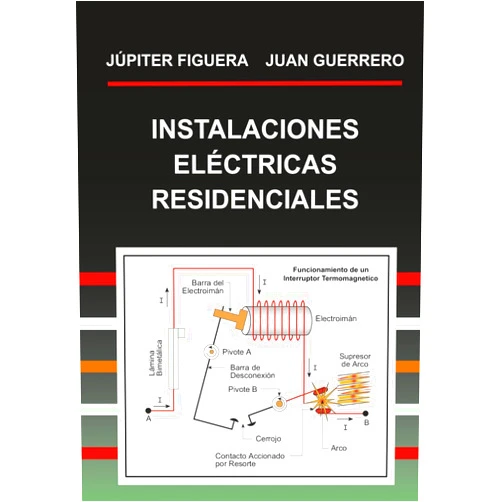 JUPITER FIGUERA,JUAN GUERRERO INSTALACIONES ELÉCTRICAS RESIDENCIALES (Spanish Edition)