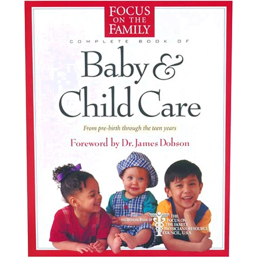 By Paul C. Reisser (Author), Paul Reisser (Author), James C. Dobson (Foreword) & 0 more The Focus on the Family Complete Book of Baby and Child Care