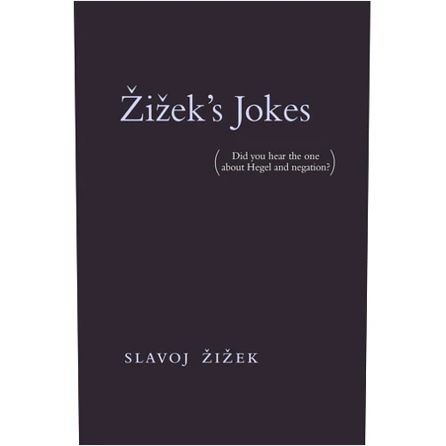 Slavoj Zizek,Audun Mortensen,Momus Zizek's Jokes: (Did you hear the one about Hegel and negation?) (Mit Press)