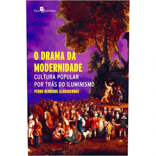 Portuguese Edition by Pedro Henrique Albuquerque (Author) Format: Kindle Edition O drama da modernidade: Cultura popular por trás do Iluminismo (Portuguese Edition)