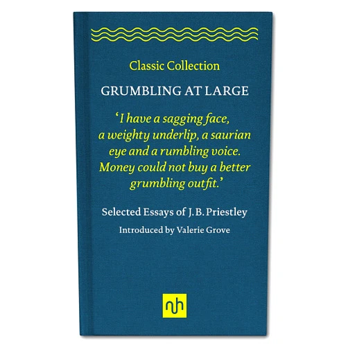J.B. Priestley Grumbling at Large: Selected Essays of J.B. Priestley