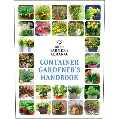 Old Farmer’s Almanac The Old Farmer’s Almanac Container Gardener’s Handbook (Old Farmer’s Almanac)