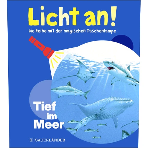 German Edition by FISCHER Sauerländer (Author) Tief im Meer: Licht an! (Licht an! Die Reihe mit der magischen Taschenlampe)