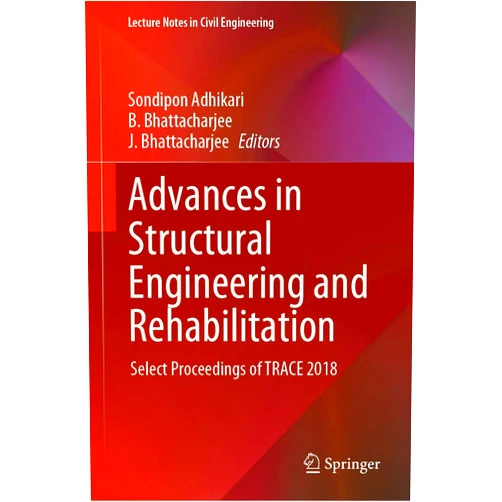 By Sondipon Adhikari (Editor), B. Bhattacharjee (Editor), J. Bhattacharjee (Editor) & 0 more Advances in Structural Engineering and Rehabilitation: Select Proceedings of TRACE 2018 (Lecture Notes in Civil Engineering, 38)