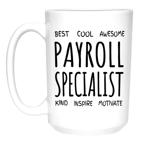 Shirt Luv Payroll Specialist Mugs Gifts For Co-Workers Appreciation, Birthday, Anniversary - Mom, Dad, Job, Employee Men Women - Novelty 11 oz Coffee Tea Mug White