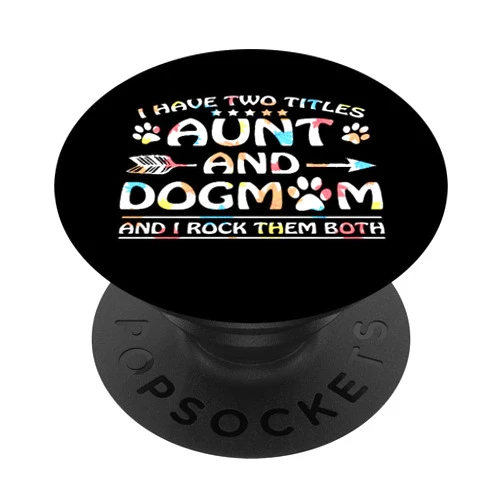 Two Titles Aunt And Dog Mom Aunts Shop Rockin' The Dog Mom and Aunt Life Floral Aunty Pug Lover PopSockets PopGrip: Swappable Grip for Phones & Tablets