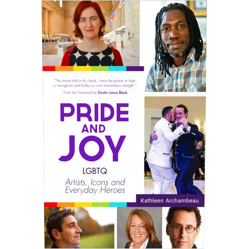 By Kathleen Archambeau (Author), Dustin Lance Black (Foreword) Format: Kindle Edition Pride and Joy: LGBTQ Artists, Icons and Everyday Heroes