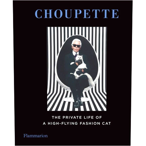 By Patrick Mauries (Compiler), Jean-Christophe Napias (Compiler), Karl Lagerfeld (Photographer) & 0 more Choupette: The Private Life of a High-Flying Cat