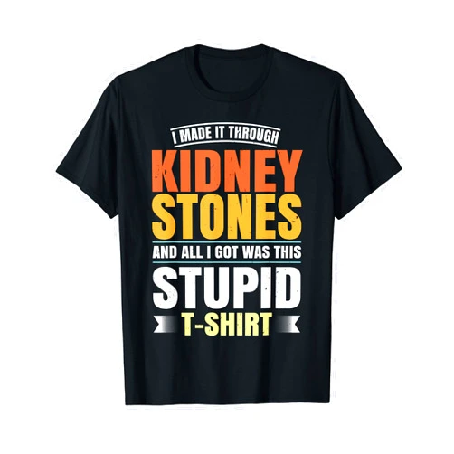 Kidney Stones Teez Co. Funny Kidney Stones Surgery Survivor Recovery Humor Get Well T-Shirt