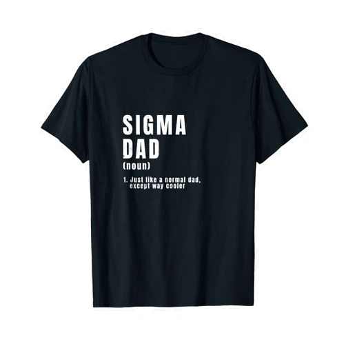 Funny Father's Day Gear Sigma Dad Like Normal Dad But Way Cooler Funny Father's Day T-Shirt